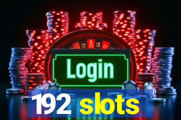 192 slots